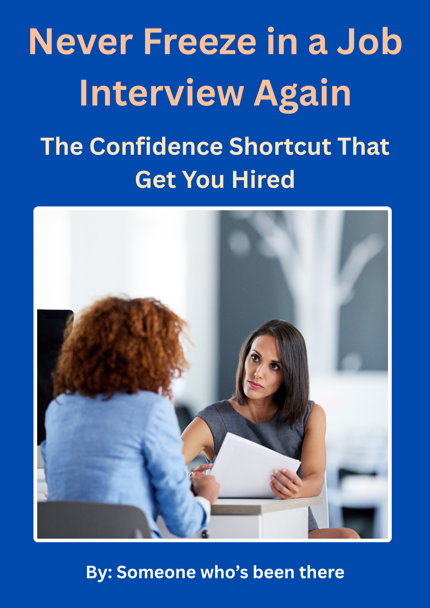 Never Freeze in a Job Interview Again.